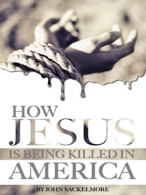 cover image of How Jesus Is Being Killed In America